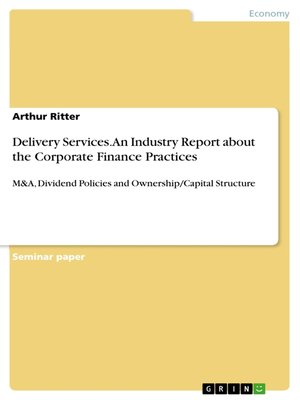cover image of Delivery Services. an Industry Report about the Corporate Finance Practices